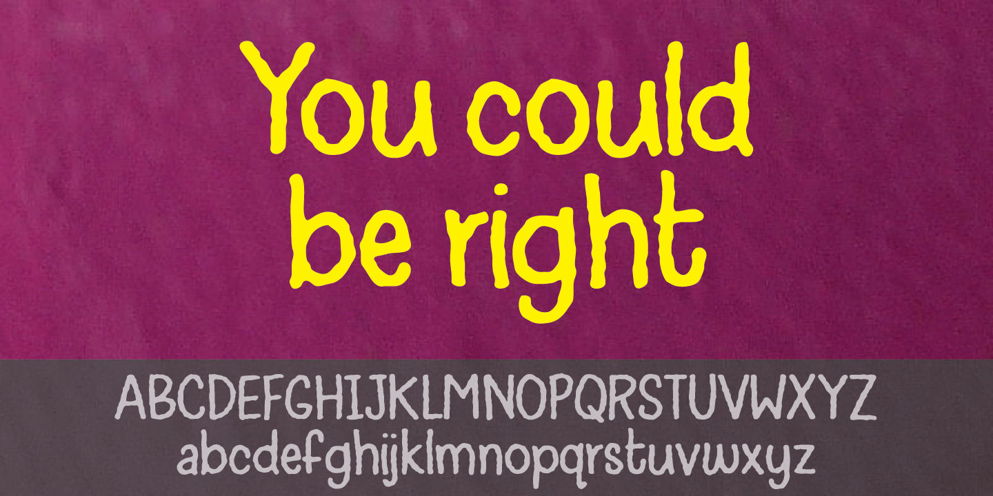 You could be right Font | Fontspring