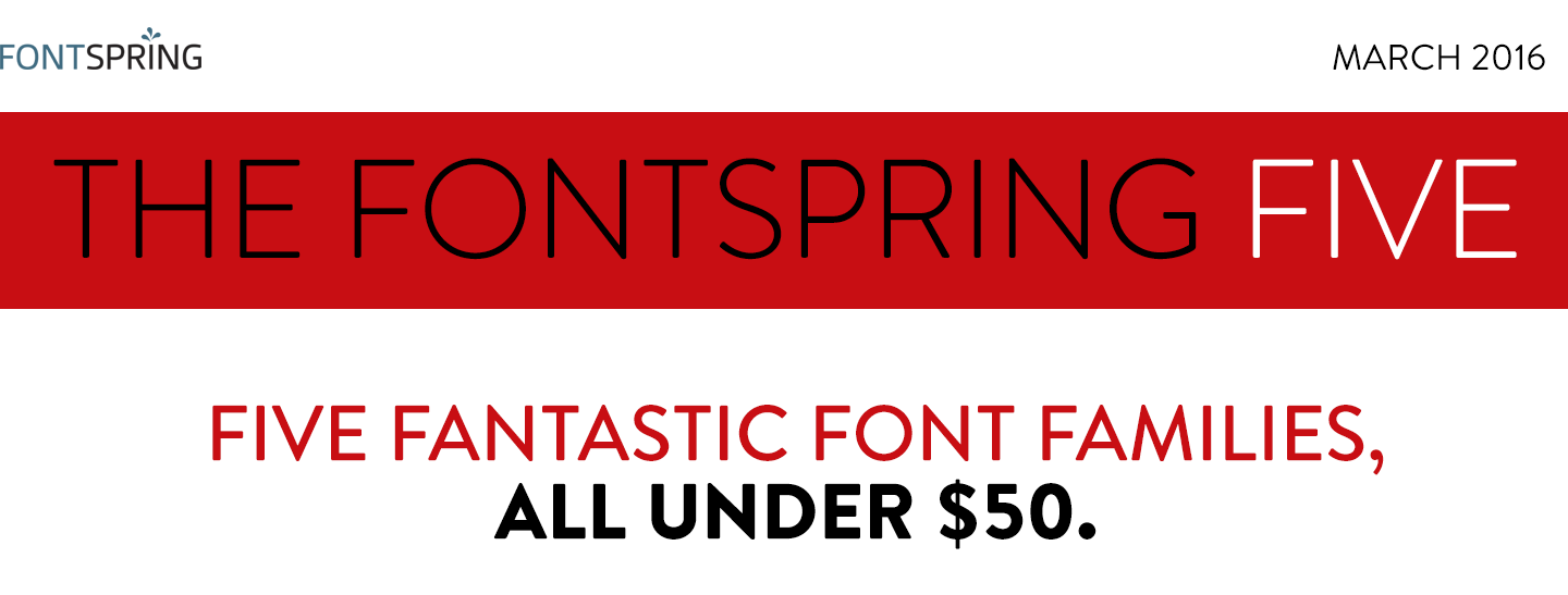 Fontspring: Fontspring Five Newsletter | March 2016