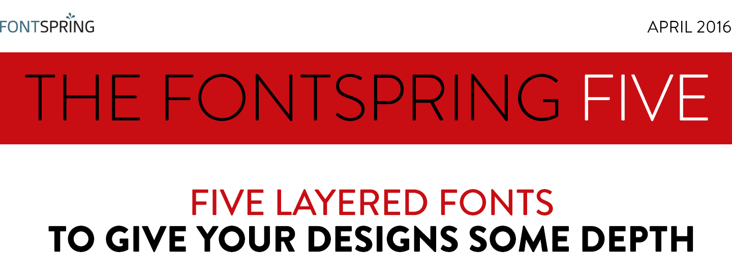 Fontspring: Fontspring Five Newsletter | April 2016