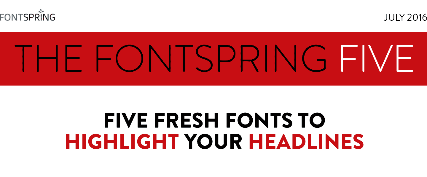 Fontspring: Fontspring Five Newsletter | July 2016